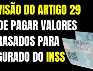 INSS atrasa pagamento de revisão do artigo 29; veja quem é afetado