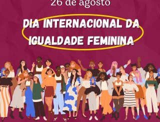 Dia Internacional das Mulheres: avanços e desafios da legislação